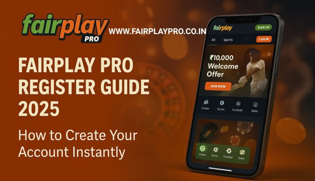 Fairplay Pro Register Guide 2025 – How to Create Your Account Instantly