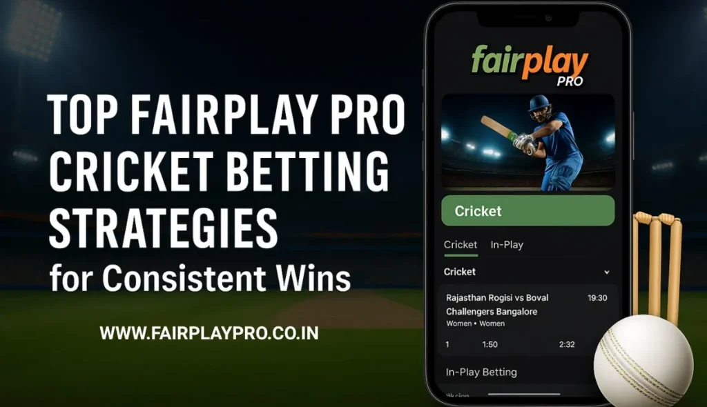 Top Fairplay Pro Cricket Betting Strategies for Consistent Wins