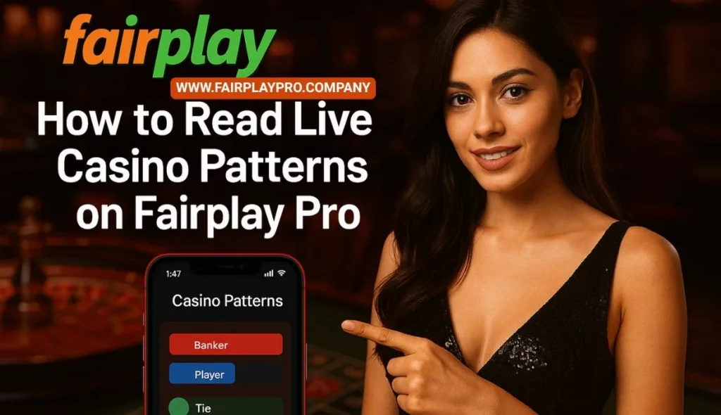 How to Read Live Casino Patterns on Fairplay Pro (1)