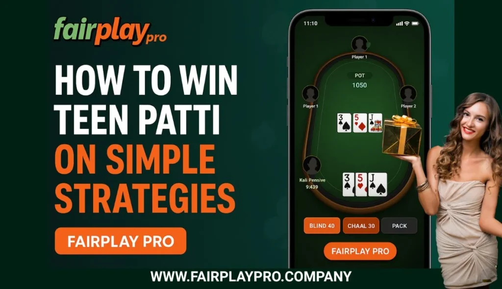 How to Win Teen Patti on Fairplay Pro With Simple Strategies