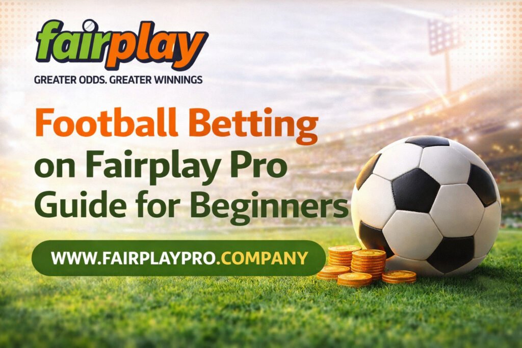 Football Betting on Fairplay Pro Guide for Beginners